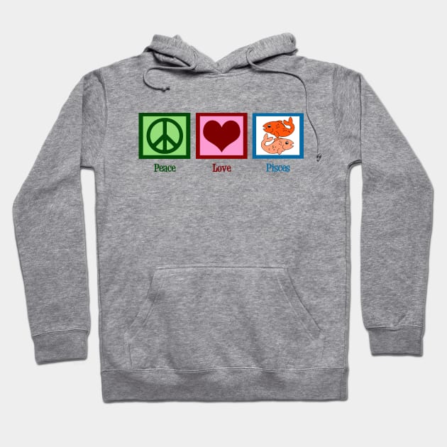 Peace Love Pisces Hoodie by epiclovedesigns